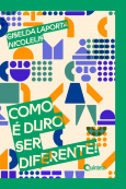 Como é duro ser diferente!