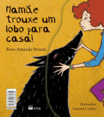 Mamãe trouxe um lobo para casa/A coleção de bruxas de meu pai