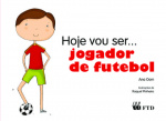 Hoje vou ser... jogador de futebol