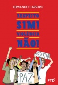 Respeito sim! Violência não!