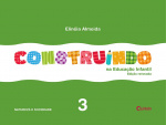 Construindo na Educação Infantil - Vol. 3