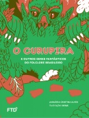 O Curupira e outros seres fantásticos do folclore brasileiro
