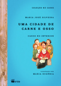 Uma cidade de carne e osso - Casos do interior