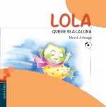 Lola quiere ir a la Luna