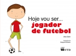 Hoje vou ser... jogador de futebol