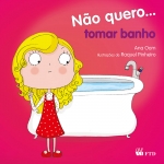Não quero... tomar banho