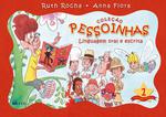 Pessoinhas - Linguagem Oral e Escrita - Vol. 1