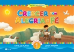 Crescer com Alegria e Fé - EI - Vol. 1