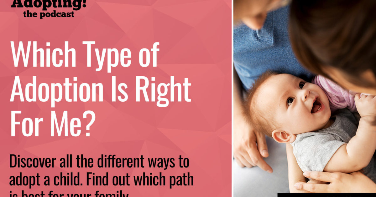 What Type of Adoption Is Right For Me? Adopting