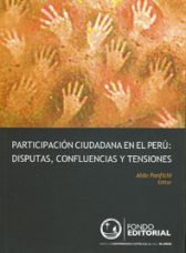 Participación ciudadana en el Perú: disputas, confluencias y tensiones