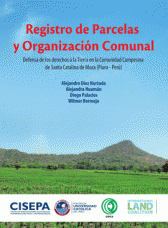 Registro de Parcelas y Organización Comunal. Defensa de los derechos a la Tierra en la Comunidad Campesina de Santa Catalina de Moza (Piura – Perú)