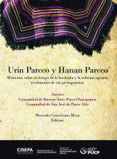 Urin Parcco y Hanan Parcco. Memorias sobre el tiempo de la hacienda y la reforma agraria: testimonios de sus protagonistas