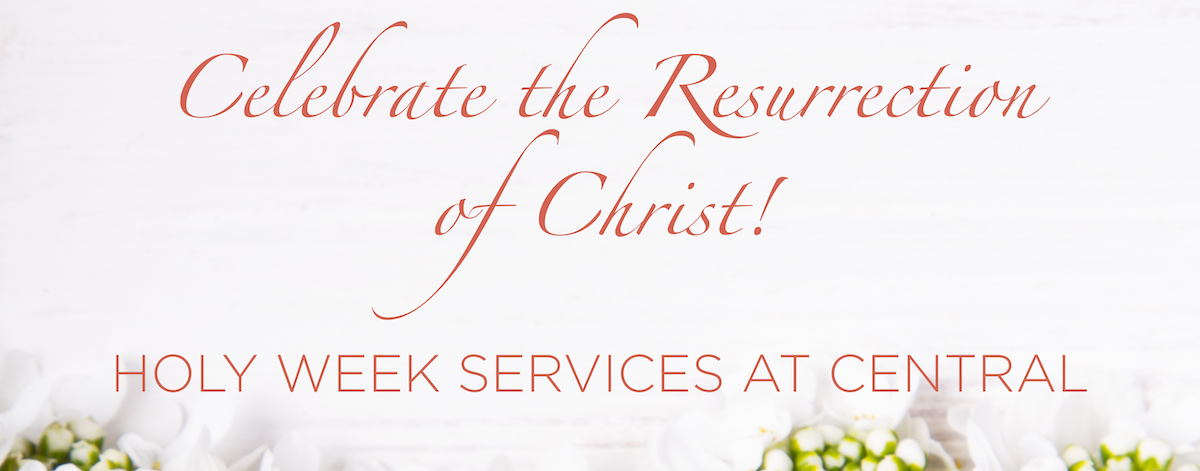 Holy Week services at Central