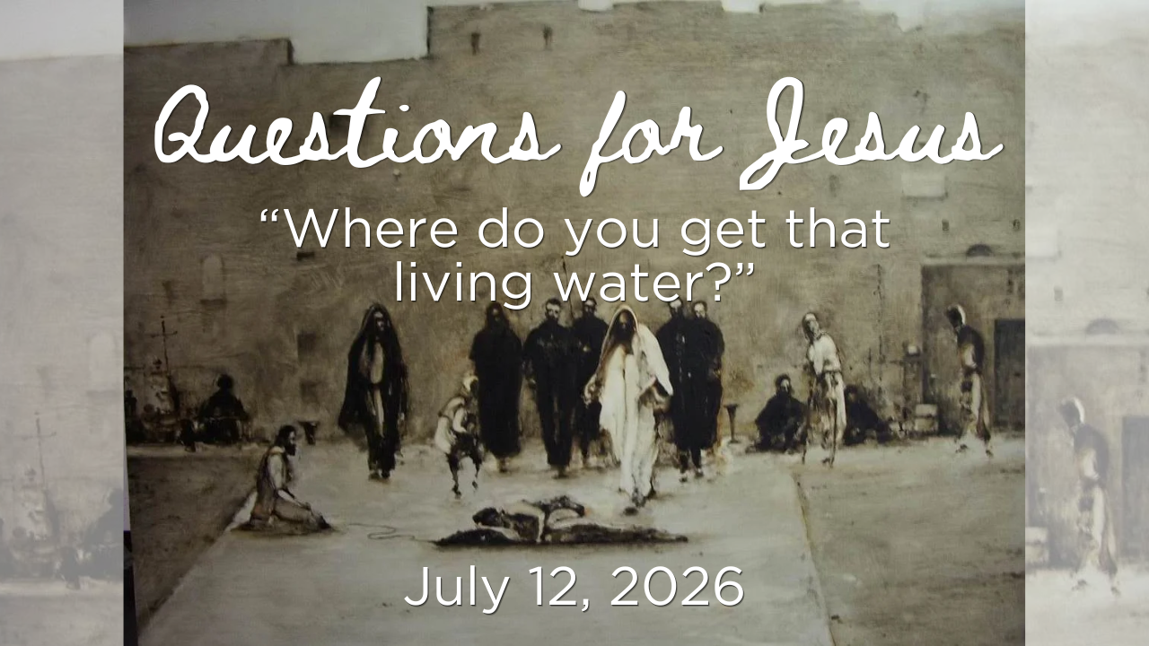 “Where do you get that living water?”