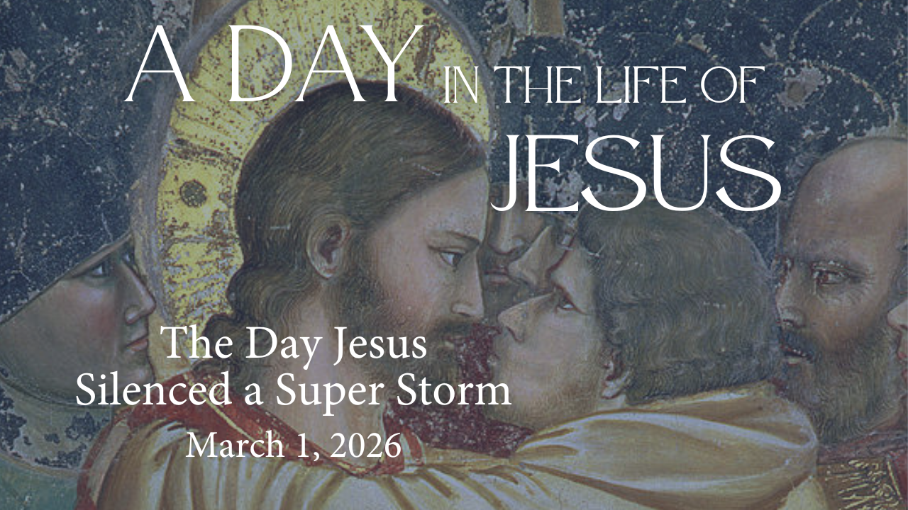 The Day Jesus Silenced a Super Storm