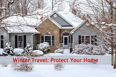 Winter Travel: Protect Your Home