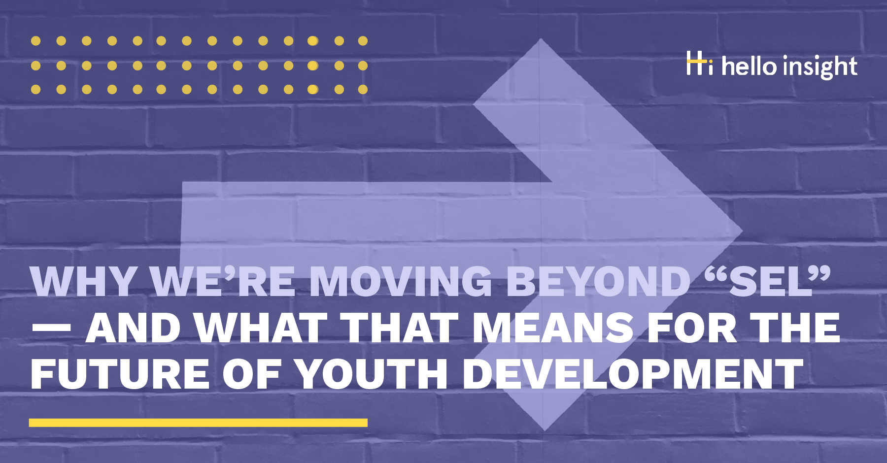 Why We’re Moving Beyond “SEL”, And What That Means for the Future of Youth Development
