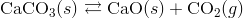 text{CaCO}_3(s) rightleftarrows text{CaO}(s) +text{CO}_2(g)