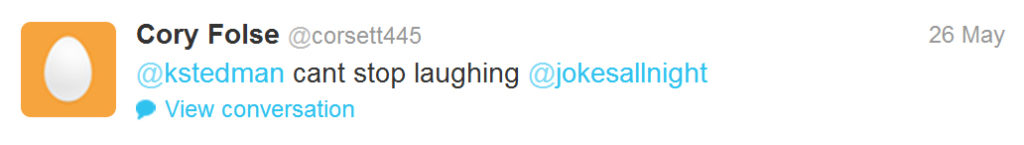 cory folse tweet: "@kstedman cant stop laughing @jokesallnight"