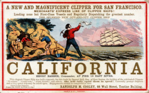 "A new and magnificent clipper for San Francisco. Merchant's express line of clipper ships!" on an ad for California