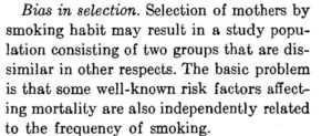 text reading "Bias in selection. Selection of mothers by smoking habit may result in a study population consisting of two groups that are dissimilar in other respects. The basic problem is that some well-known risk factors affecting mortality are also independently related to the frequency of smoking."