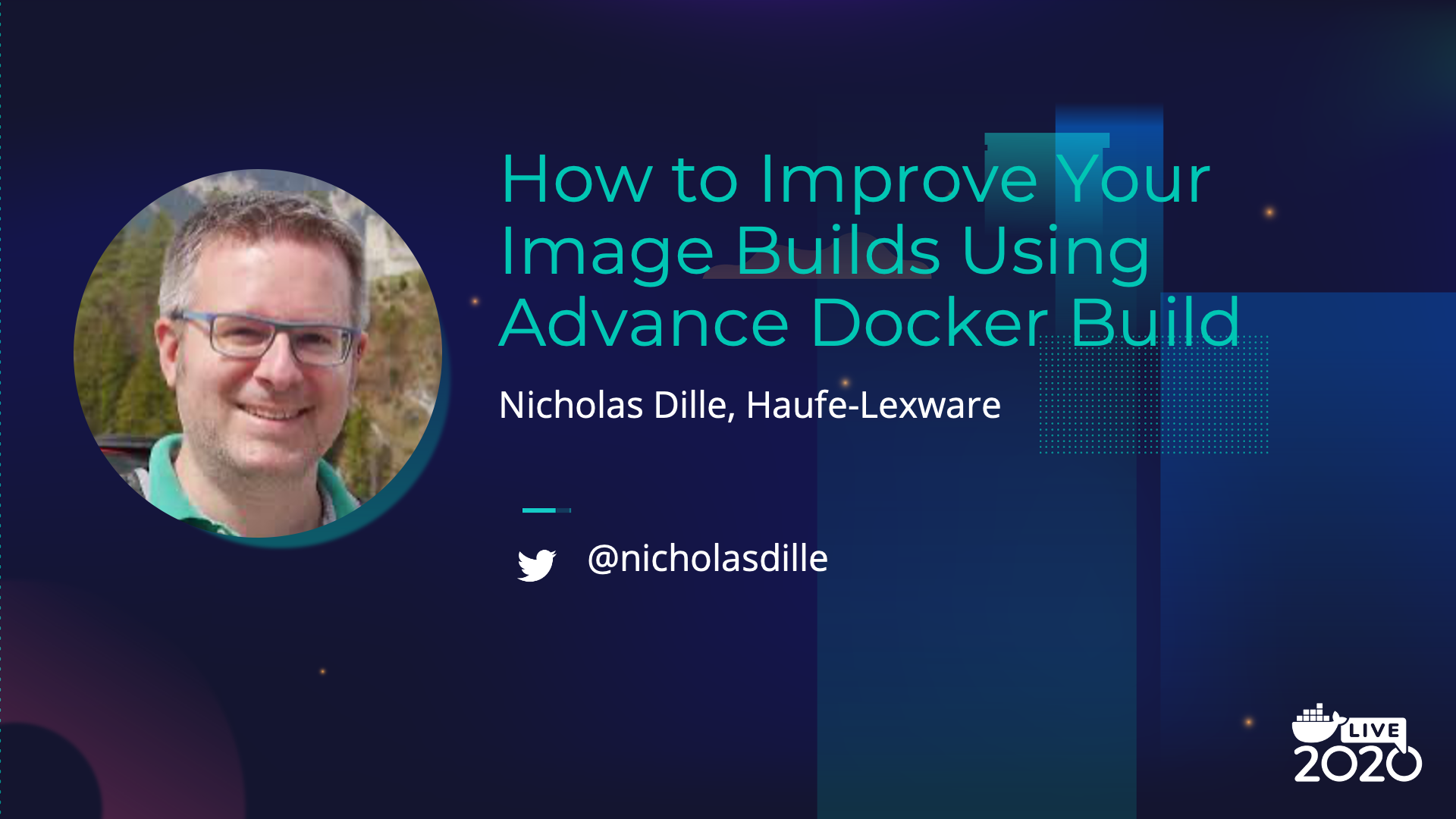 DockerCon LIVE 2020 with theCUBE | How to Improve Your Image Builds Using  Advance Docker Build