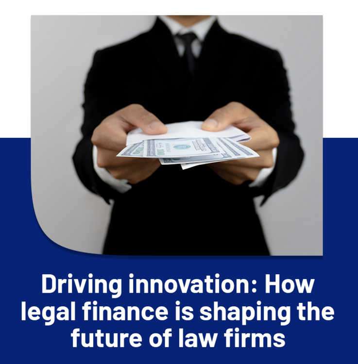 Driving innovation: How legal finance is shaping the future of law firms