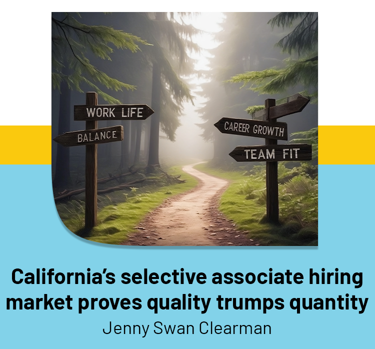 California's selective associate hiring market proves quality trumps quantity