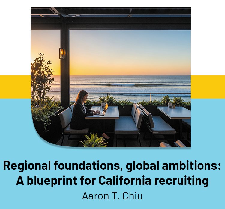 Regional foundations, global ambitions: A blueprint for California recruiting