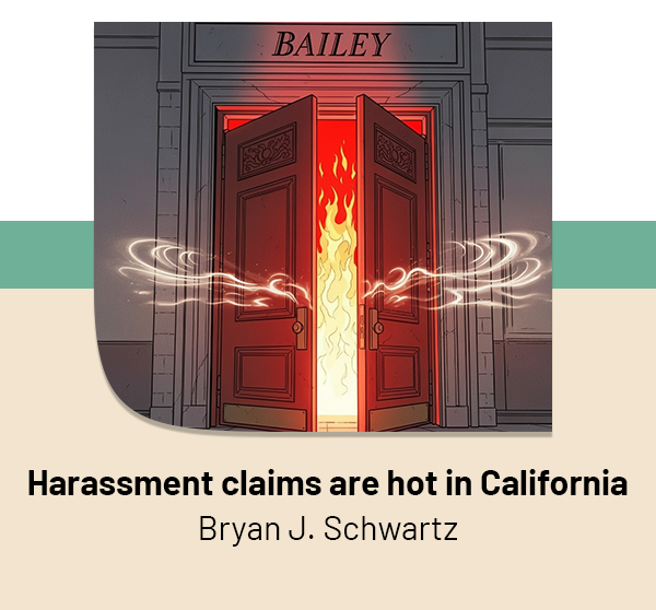 Harassment claims are hot in California