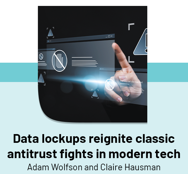 Data lockups reignite classic antitrust fights in modern tech