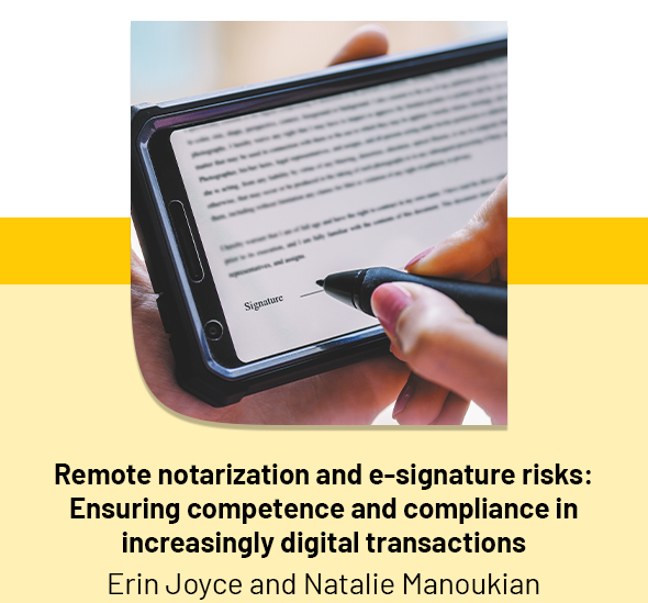 Remote notarization and e-signature risks: Ensuring competence and compliance in increasingly digital transactions