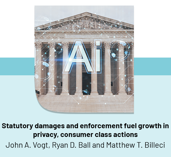 Statutory damages and enforcement fuel growth in privacy, consumer class actions