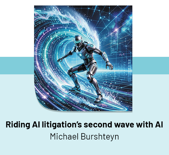 Riding AI litigation's second wave with AI