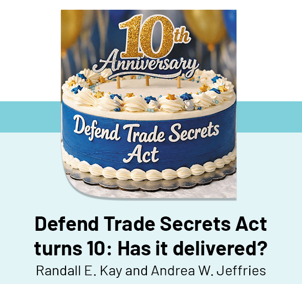 Defend Trade Secrets Act turns 10: Has it delivered? 