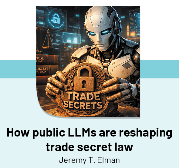 How public LLMs are reshaping trade secret law