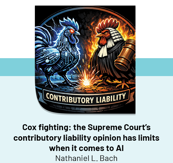 Cox fighting: the Supreme Court's contributory liability opinion has limits when it comes to AI