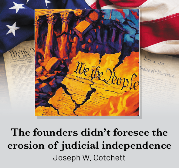 The founders didn't foresee the erosion of judicial independence