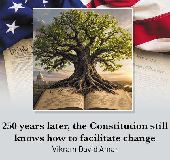 250 years later, the Constitution still knows how to facilitate change