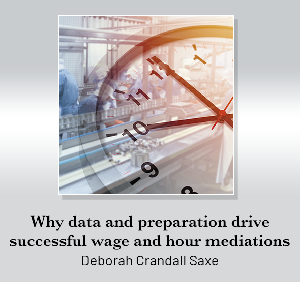 Why data and preparation drive successful wage and hour mediations