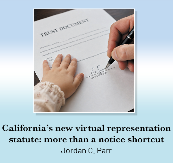 California's new virtual representation statute: more than a notice shortcut