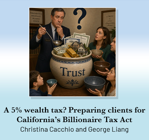 A 5% wealth tax? Preparing clients for California's Billionaire Tax Act