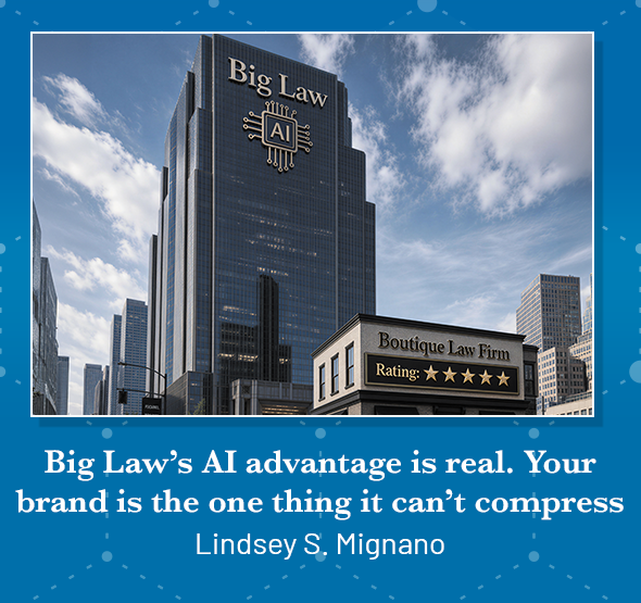 Big Law's AI advantage is real. Your brand is the one thing it can't compress