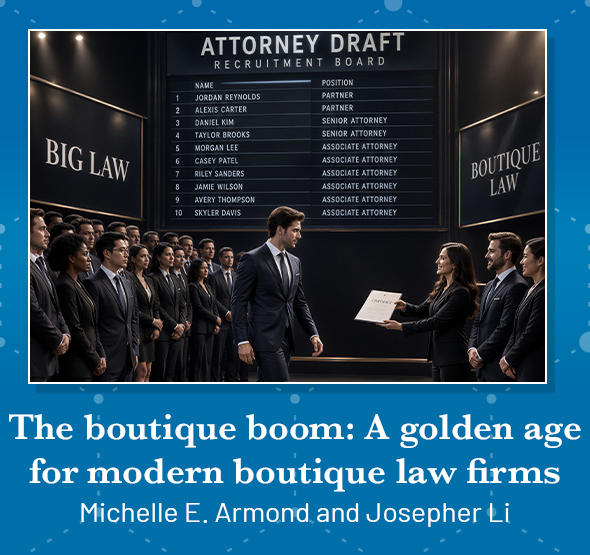 The boutique boom: A golden age for modern boutique law firms