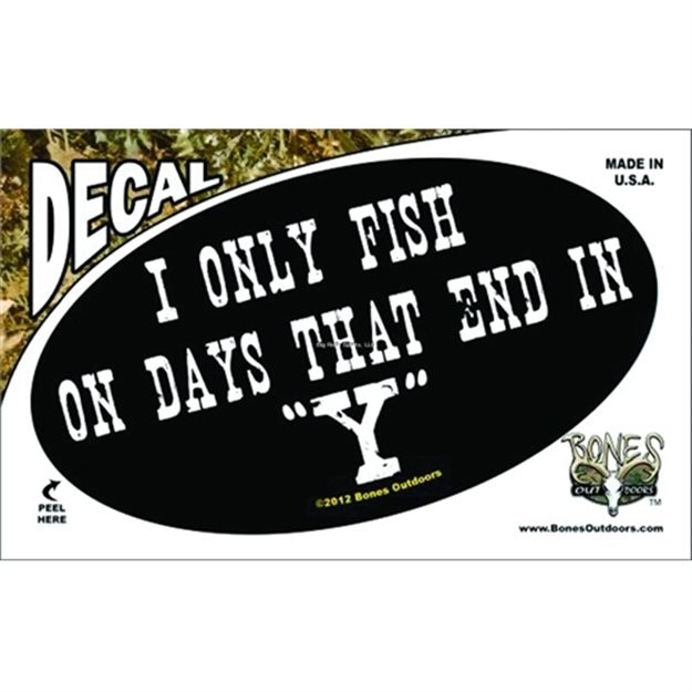Picture of Bones 0Val Decal, I Only Fish ON Days That End IN "Y"