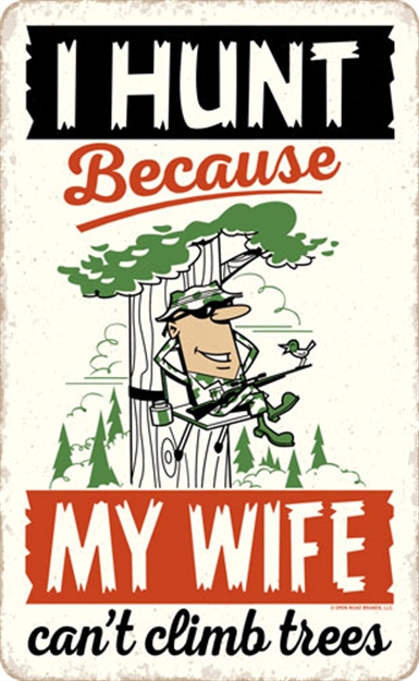 Picture of Open Road Brands Road Brands Die Cut Emb Tin Sign Wife Can't Climb Tree