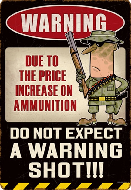 Picture of Open Road Brands Road Brands Die Cut Tin Sign Due TO The Price OF Ammo