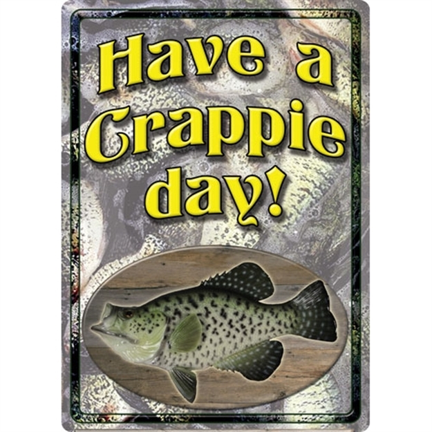 Picture of River's Edge Gifts Edge Embossed Sign 12"X17" "Have A Crappie Day"! 1516