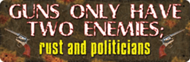 Picture of River's Edge Gifts Edge Sign 10.5"X3.5" "Guns Only Have Two Enemies"