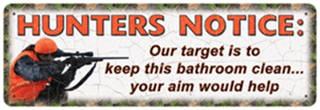 Picture of River's Edge Gifts Edge Sign 10.5"X3.5" "Hunters Notice: Our Target.."